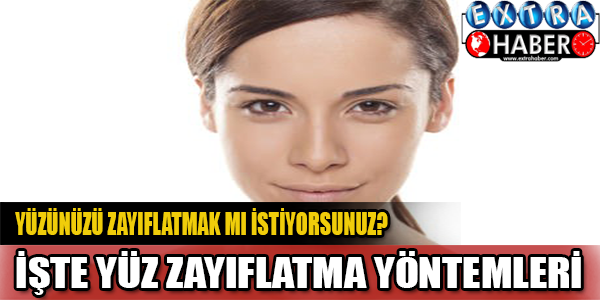 Yüz zayıflatma yöntemleri