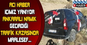 ACI HABER İÇİMİZ YANIYOR ANKARALI NAMIK...