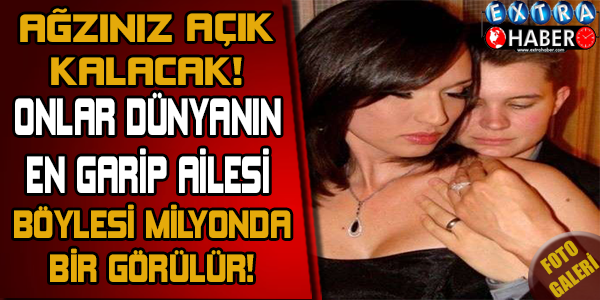 Dünyanın En Garip Ailesi Onlar! Ağzınız Açık Kalacak..