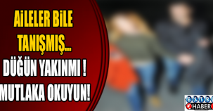 Aileler tanışmış, düğün yakın mı?
