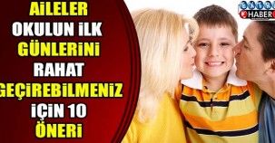 Aile'ler Okulun ilk günlerini rahat geçirebilmeniz için 10 öneri