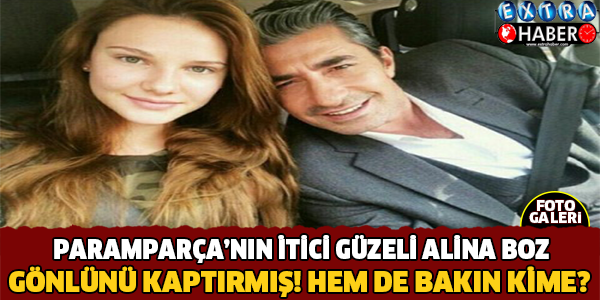 Paramparça'nın İtici Güzeli Alina Boz Gönlünü Bakın Kime Kaptırdı?