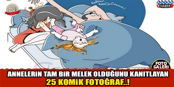 Annelerinizin Tam Bir Melek Oldugunu Kanıtlayan 25 Fotoğraf...