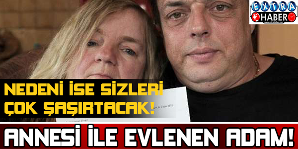 Annesi ile evlenen adam