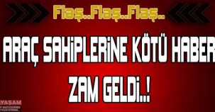 ARAÇ SAHİPLERİNE KÖTÜ HABER! ZAM GELDİ!