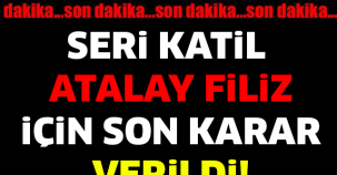 ATALAY FİLİZ İÇİN KARAR VERİLDİ!
