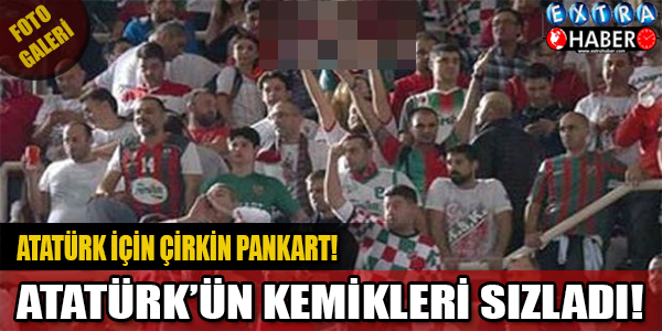 Atatürk için çirkin pankart...