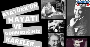 ATATÜRK'ÜN HAYATI VE GÖRMEDİĞİNİZ KARELER...