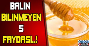 Balın bilinmeyen 5 faydası !