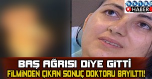 BAŞ AĞRISI DİYE GİTTİ FİLMİNDEN ÇIKAN SONUÇ DOKTORU BAYILTTI..!