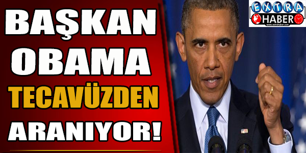Başkan Obama Tecavüzden Aranıyor!