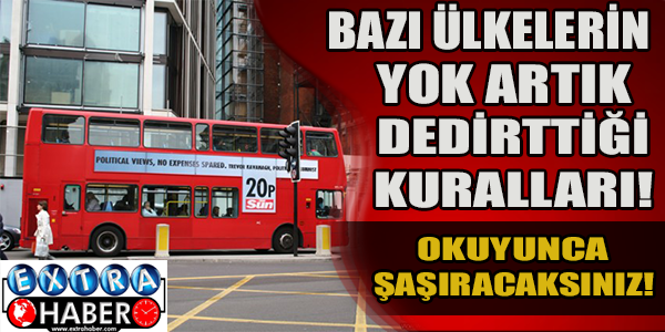 Bazı ülkelerin yok artık dedirttiği kuralları!