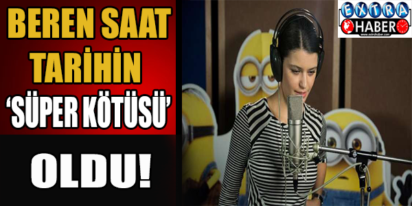 Beren Saat tarihin 'süper kötüsü' oldu!