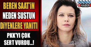 Beren Saat'in Neden sustun diyenlere yanıtı! Pkk'yı çok sert vurdu...