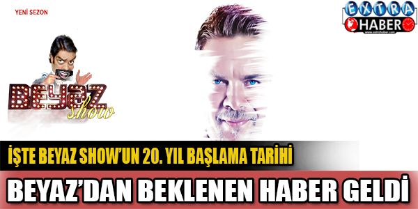 Beyaz Show Ne Zaman Başlıyor?