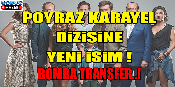 Poyraz Karayel ekibine yeni isim... Bomba transfer !