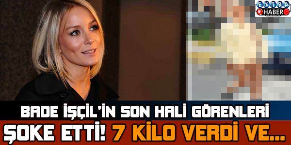 Boşanma süreci Bade'yi bu hale getirmiş!