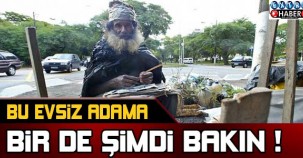 BU EVSİZ ADAMA BİR DE ŞİMDİ BAKIN!
