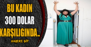 Bu Kadın 300 Dolar Karşılığında...