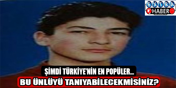 Bu ünlüyü tanıyabilecekmisiniz?