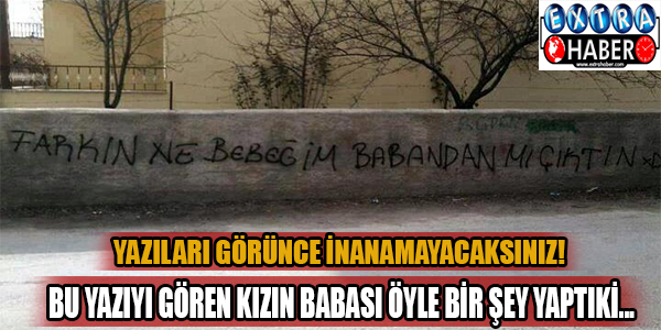 Bu yazıyı gören kızın babası öyle bir şey yaptıki...