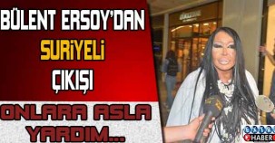 Bülent Ersoy'dan Suriyeli çıkışı... Onlara yardım...