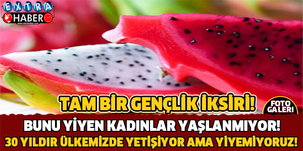 Bunu Yiyen Kadınlar Yaşlanmıyor! Tam Bir Gençlik İksiri..
