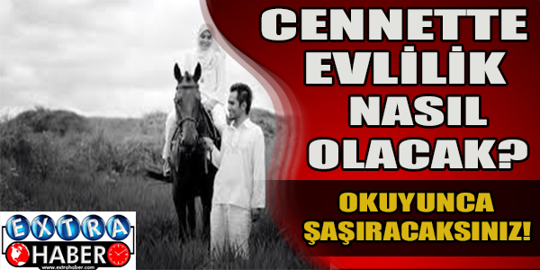 Cennette evlilik nasıl olacak ?