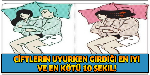 Çiftlerin Uyurken Girdiği En İyi ve En Kötü 10 Şekil..!