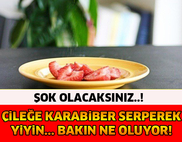 ÇİLEĞE KARABİBER SERPEREK YİYİN... BAKIN NE OLUYOR! ŞOK OLACAKSINIZ..!