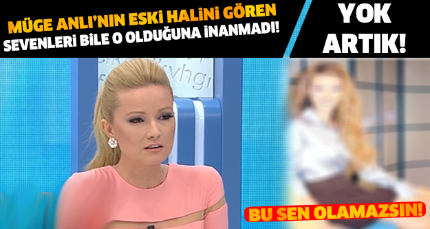 Müge Anlı'nın eski hali tüm görenleri şoke ediyor!