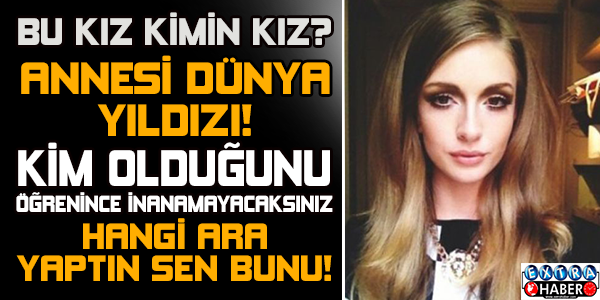 ÇOK ŞAŞIRACAKSINIZ... BAKIN KİMİN KIZI ÇIKTI