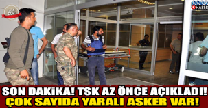 SON DAKİKA! TSK AÇIKLADI! ÇOK SAYIDA YARALI ASKERİMİZ VAR!!!