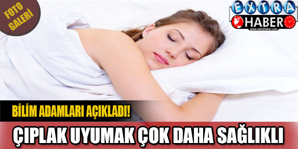Çıplak uyumak daha sağlıklı