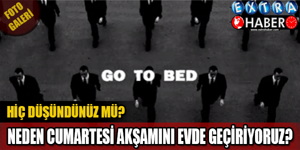 Cumartesi Akşamını Evde Geçirenlerin İçinde Bulunduğu 12 Durum