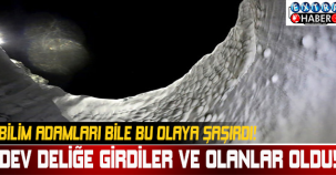 Dev Deliğe Girdiler Ve...