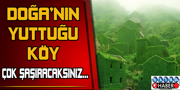 Doğanın Yuttugu Köy !