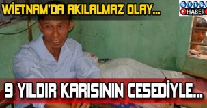 9 Yıldır karısının cesediyle...