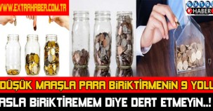 Düşük maaşla para biriktirmenin 9 yolu ! Asla biriktiremem diye dert etmeyin..!