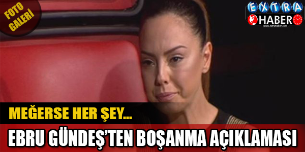 Ebru Gündeş'ten ''boşanma'' açıklaması