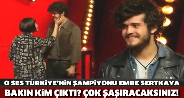 O Ses Türkiye Şampiyonu Emre Sertkaya Bakın Kim Çıktı?