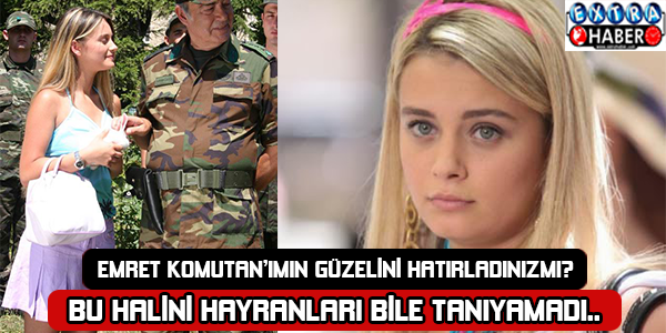 Emret Komutanım da ki güzeli hatırladınızmı ?