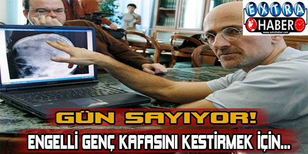 Engelli genç kafasını kestirmek için gün sayıyor!