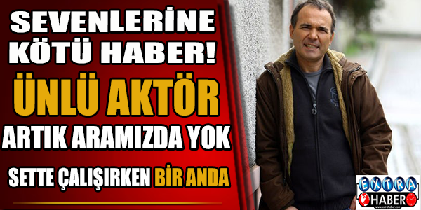 Engin Günaydın'dan Kötü Haber Geldi! Artık Aramızda Yok!