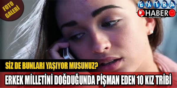 Erkek milletini doğduğuna pişman eden 10 kız tribi
