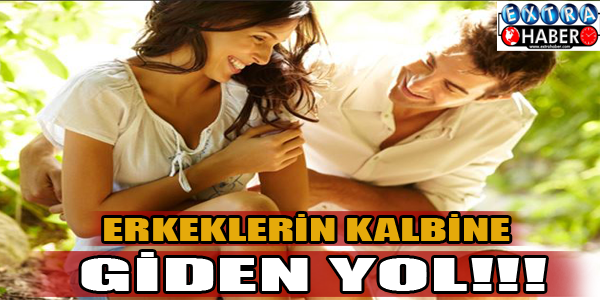 Erkeklerin kalbine giden yol!!!