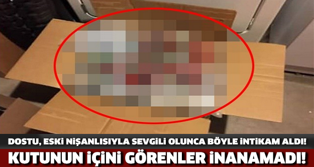 DOSTU ESKİ NİŞANLISIYLA SEVGİLİ OLUNCA BÖYLE İNTİKAM ALDI !
