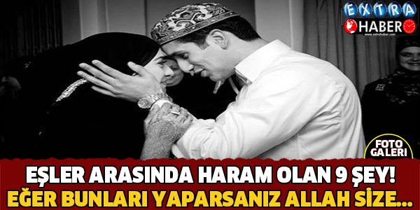 Eşler Arasında Haram Olan 9 Şey!