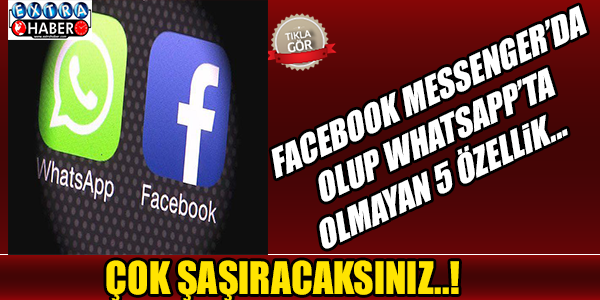 Facebook Messenger’da olup Whatsapp’ta olmayan 5 özellik..!