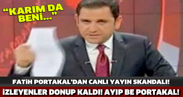 FATİH PORTAKAL CANLI YAYINDA SÖYLEDİ VE İZLEYENLER DONUP KALDI!
